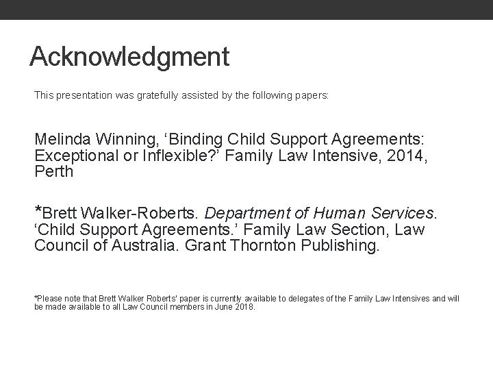 Acknowledgment This presentation was gratefully assisted by the following papers: Melinda Winning, ‘Binding Child