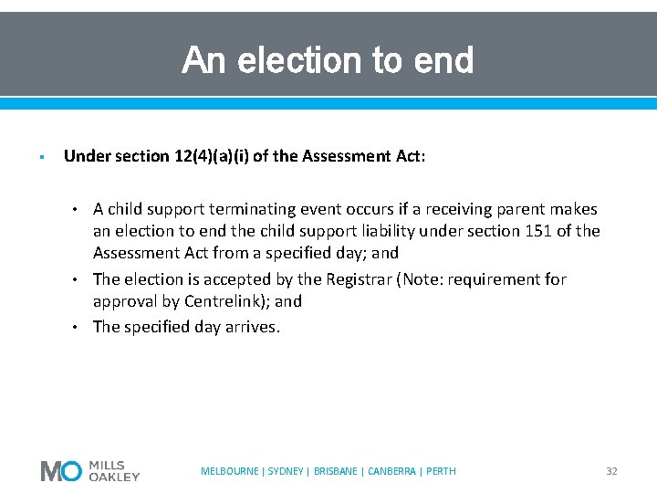 An election to end § Under section 12(4)(a)(i) of the Assessment Act: • A