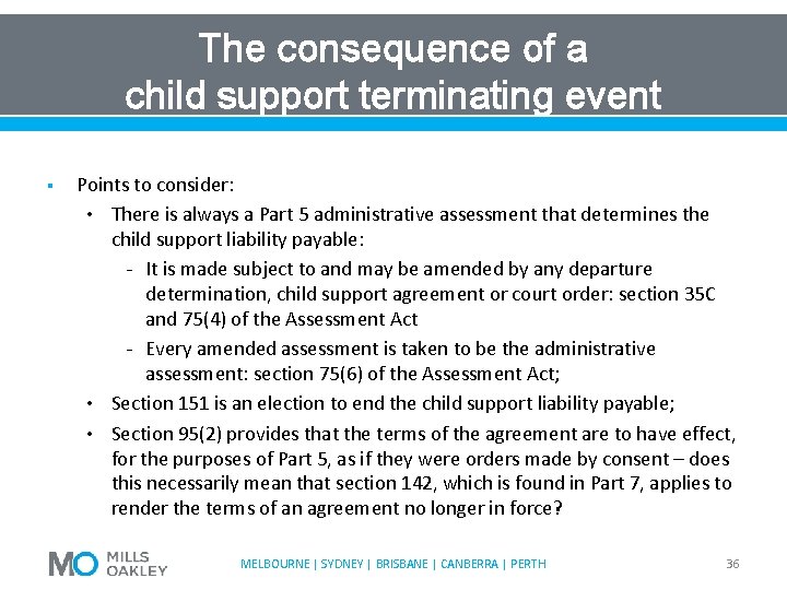 The consequence of a child support terminating event § Points to consider: • There