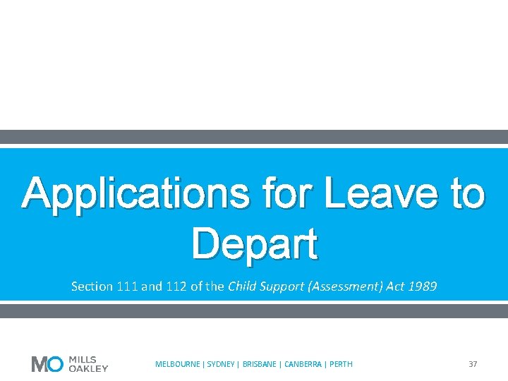 Applications for Leave to Depart Section 111 and 112 of the Child Support (Assessment)