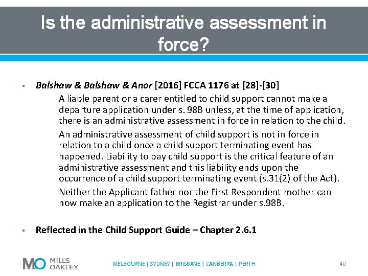 Is the administrative assessment in force? § Balshaw & Anor [2016] FCCA 1176 at