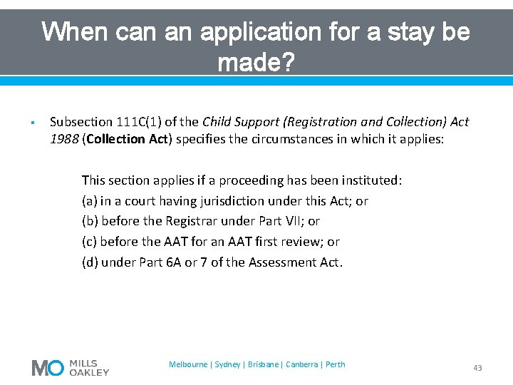 When can an application for a stay be made? § Subsection 111 C(1) of