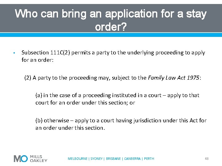 Who can bring an application for a stay order? § Subsection 111 C(2) permits