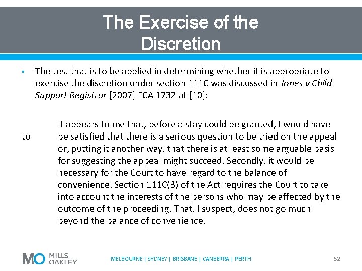 The Exercise of the Discretion § to The test that is to be applied