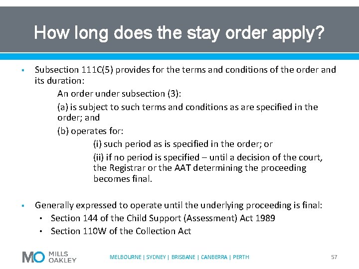 How long does the stay order apply? § Subsection 111 C(5) provides for the