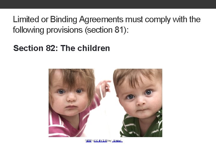 Limited or Binding Agreements must comply with the following provisions (section 81): Section 82: