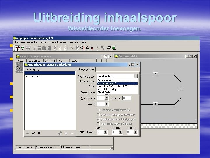 Uitbreiding inhaalspoor Wisseldecoder toevoegen. § Toevoegen van wisseldecoder. § Open Onderhouden / Baan definities