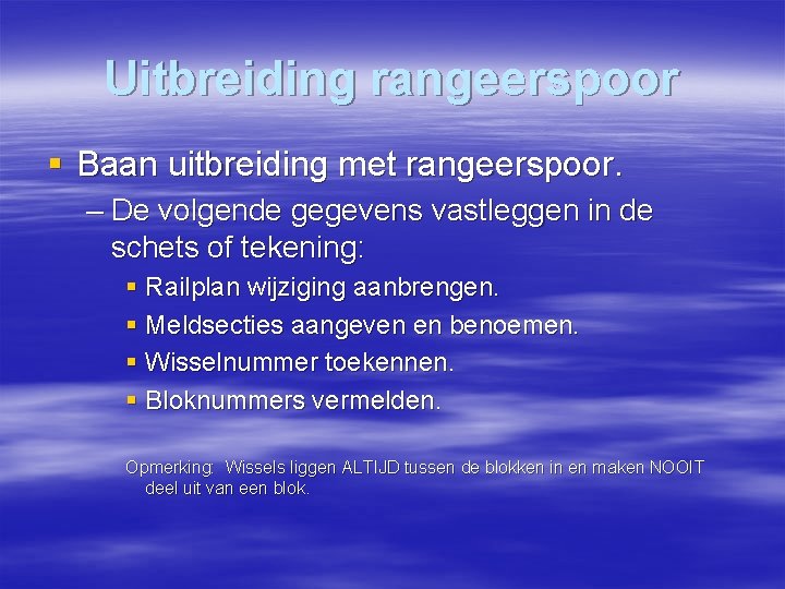 Uitbreiding rangeerspoor § Baan uitbreiding met rangeerspoor. – De volgende gegevens vastleggen in de