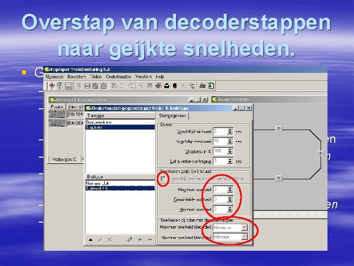 Overstap van decoderstappen naar geijkte snelheden. § Gegevens treintype/bloktype – Menu Onderhouden/gegevens treintype /