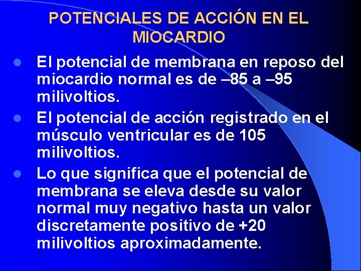 POTENCIALES DE ACCIÓN EN EL MIOCARDIO l El potencial de membrana en reposo del