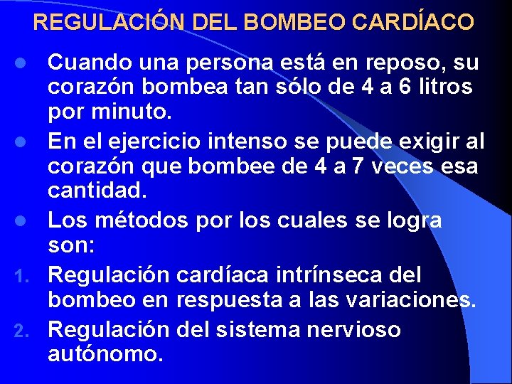 REGULACIÓN DEL BOMBEO CARDÍACO l l l 1. 2. Cuando una persona está en