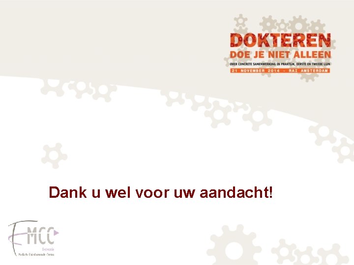 Dank u wel voor uw aandacht! 