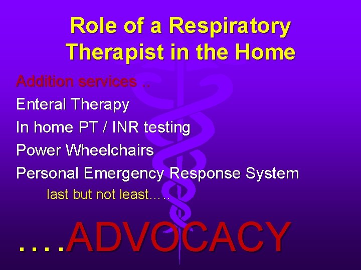 Role of a Respiratory Therapist in the Home Addition services. . Enteral Therapy In