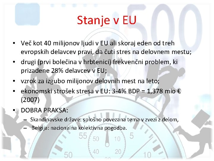 Stanje v EU • Več kot 40 milijonov ljudi v EU ali skoraj eden