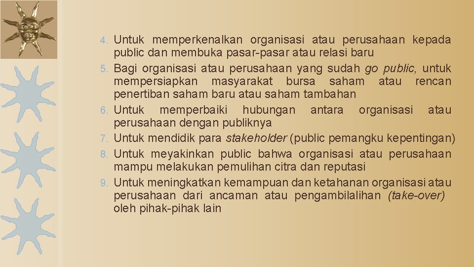 4. 5. 6. 7. 8. 9. Untuk memperkenalkan organisasi atau perusahaan kepada public dan