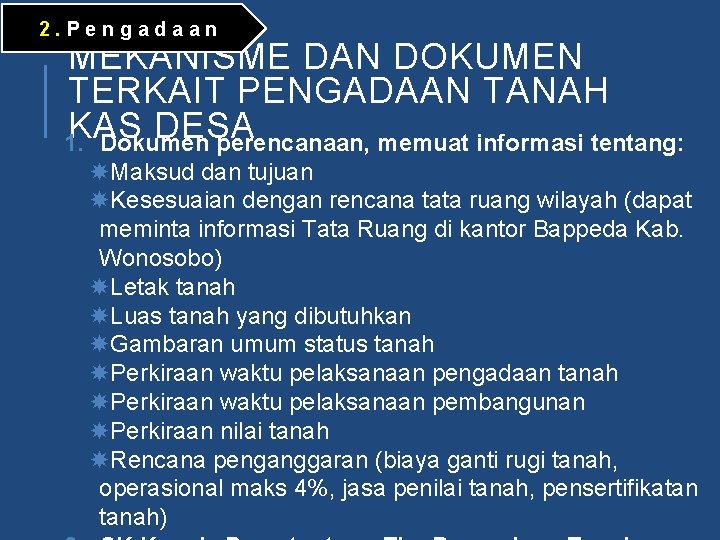 2. Pengadaan MEKANISME DAN DOKUMEN TERKAIT PENGADAAN TANAH KAS DESA 1. Dokumen perencanaan, memuat