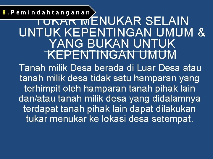 8. Pemindahtanganan TUKAR MENUKAR SELAIN UNTUK KEPENTINGAN UMUM & YANG BUKAN UNTUK KEPENTINGAN UMUM