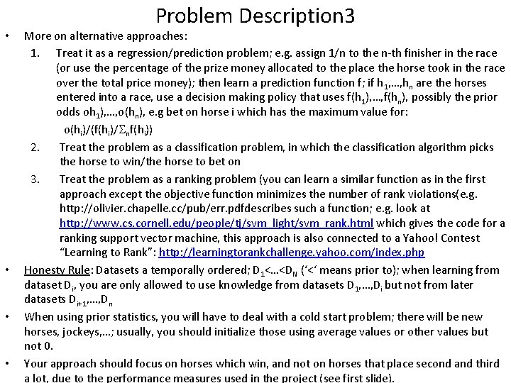  • • Problem Description 3 More on alternative approaches: 1. Treat it as