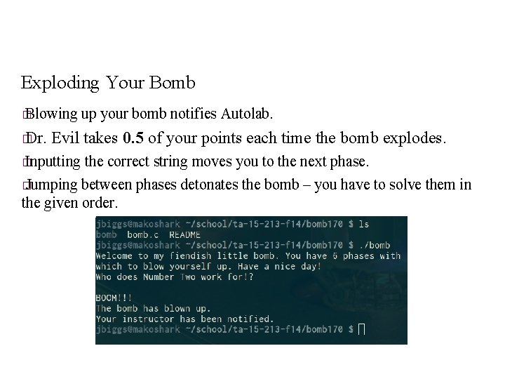 Exploding Your Bomb � Blowing � Dr. up your bomb notifies Autolab. Evil takes