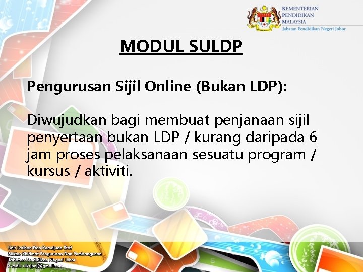 MODUL SULDP Pengurusan Sijil Online (Bukan LDP): Diwujudkan bagi membuat penjanaan sijil penyertaan bukan