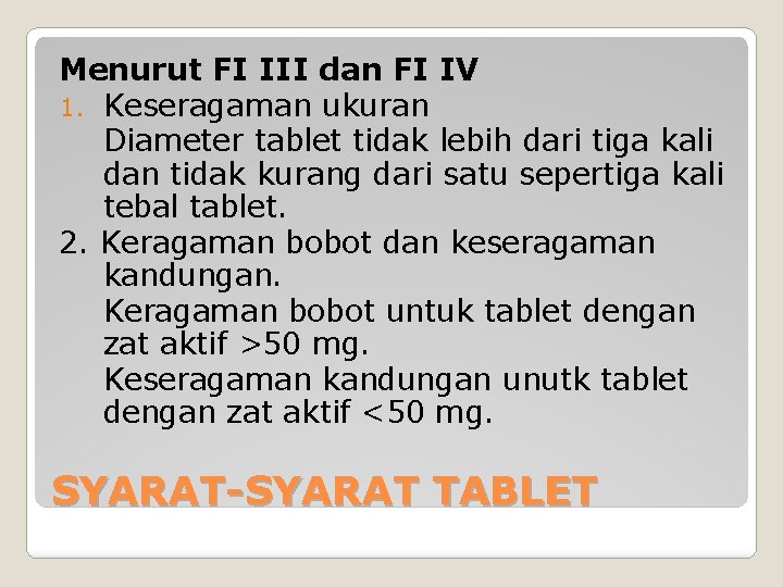 Menurut FI III dan FI IV 1. Keseragaman ukuran Diameter tablet tidak lebih dari