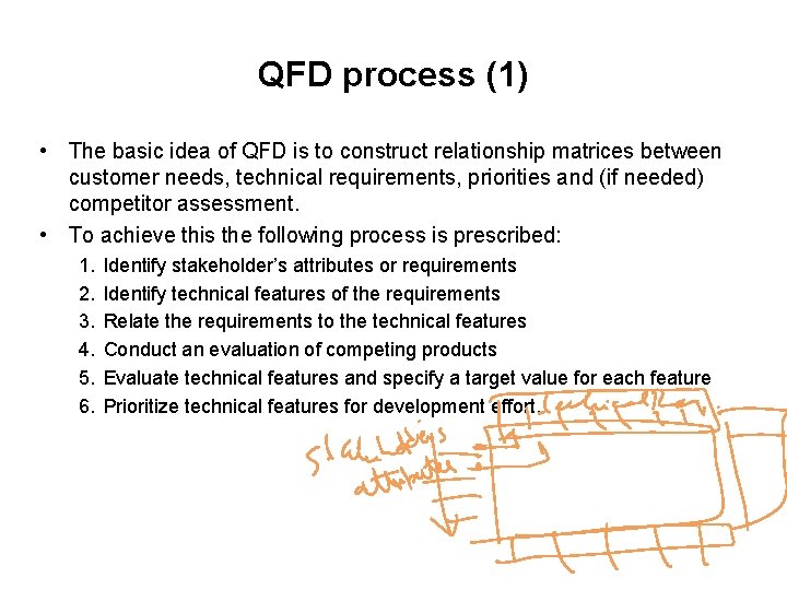 QFD process (1) • The basic idea of QFD is to construct relationship matrices QFD process (1) • The basic idea of QFD is to construct relationship matrices
