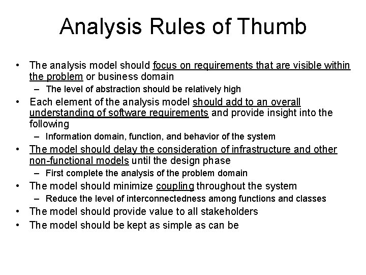 Analysis Rules of Thumb • The analysis model should focus on requirements that are Analysis Rules of Thumb • The analysis model should focus on requirements that are