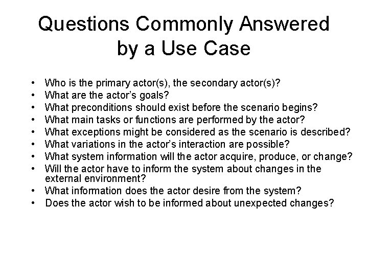 Questions Commonly Answered by a Use Case • • Who is the primary actor(s), Questions Commonly Answered by a Use Case • • Who is the primary actor(s),