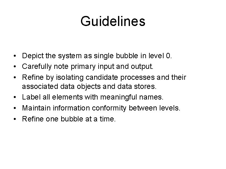 Guidelines • Depict the system as single bubble in level 0. • Carefully note Guidelines • Depict the system as single bubble in level 0. • Carefully note