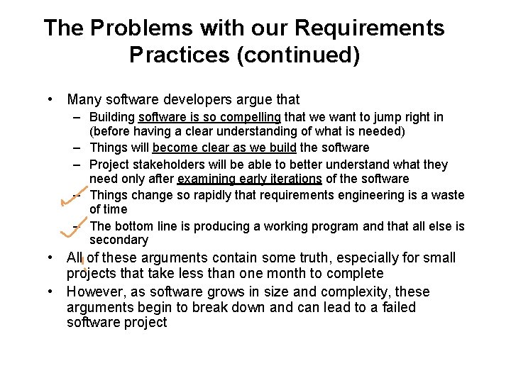The Problems with our Requirements Practices (continued) • Many software developers argue that – The Problems with our Requirements Practices (continued) • Many software developers argue that –