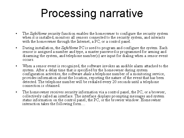 Processing narrative • The Safe. Home security function enables the homeowner to configure the Processing narrative • The Safe. Home security function enables the homeowner to configure the