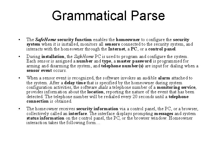 Grammatical Parse • The Safe. Home security function enables the homeowner to configure the Grammatical Parse • The Safe. Home security function enables the homeowner to configure the