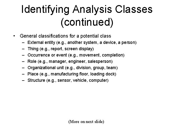 Identifying Analysis Classes (continued) • General classifications for a potential class – – – Identifying Analysis Classes (continued) • General classifications for a potential class – – –
