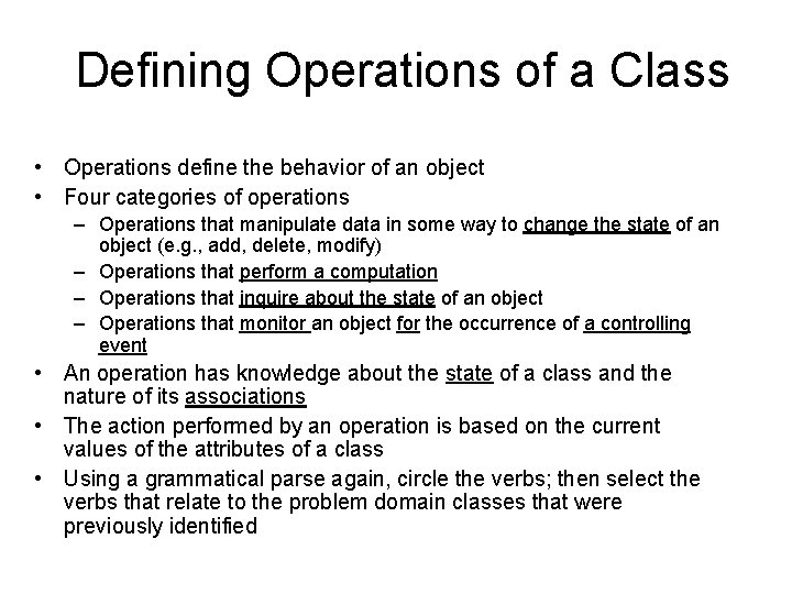 Defining Operations of a Class • Operations define the behavior of an object • Defining Operations of a Class • Operations define the behavior of an object •