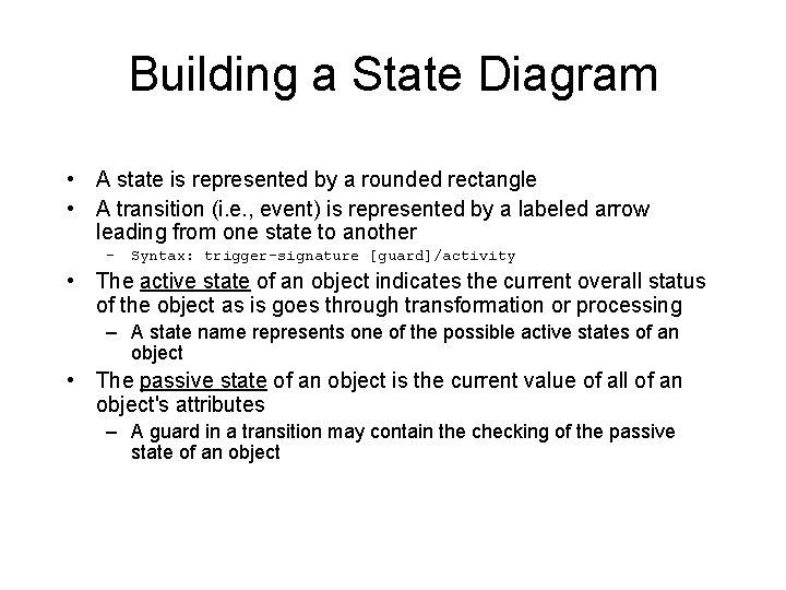 Building a State Diagram • A state is represented by a rounded rectangle • Building a State Diagram • A state is represented by a rounded rectangle •