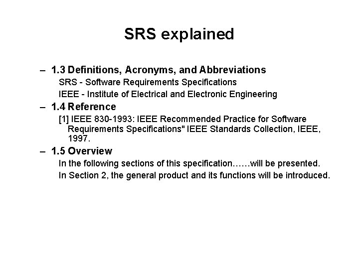 SRS explained – 1. 3 Definitions, Acronyms, and Abbreviations SRS - Software Requirements Specifications SRS explained – 1. 3 Definitions, Acronyms, and Abbreviations SRS - Software Requirements Specifications