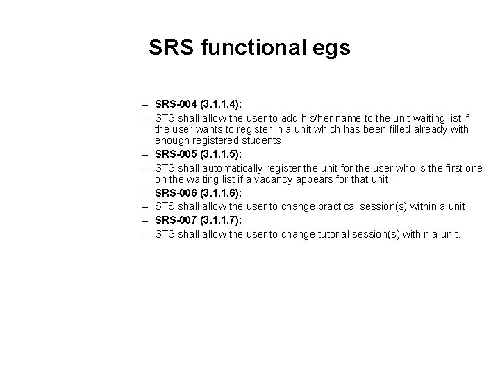 SRS functional egs – SRS-004 (3. 1. 1. 4): – STS shall allow the SRS functional egs – SRS-004 (3. 1. 1. 4): – STS shall allow the