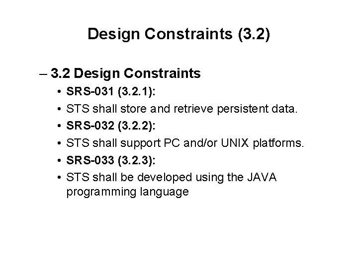 Design Constraints (3. 2) – 3. 2 Design Constraints • • • SRS-031 (3. Design Constraints (3. 2) – 3. 2 Design Constraints • • • SRS-031 (3.