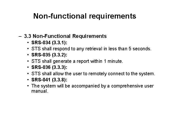 Non-functional requirements – 3. 3 Non-Functional Requirements • • SRS-034 (3. 3. 1): STS Non-functional requirements – 3. 3 Non-Functional Requirements • • SRS-034 (3. 3. 1): STS