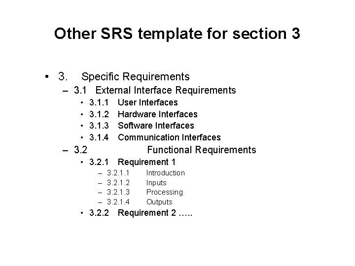 Other SRS template for section 3 • 3. Specific Requirements – 3. 1 External Other SRS template for section 3 • 3. Specific Requirements – 3. 1 External
