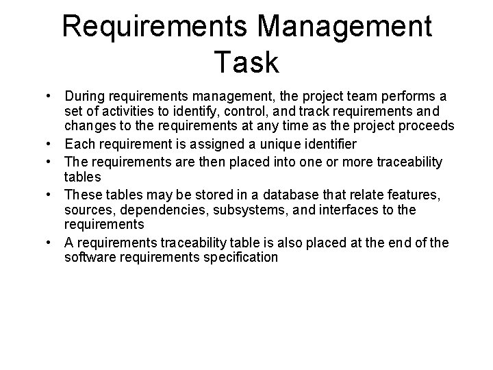 Requirements Management Task • During requirements management, the project team performs a set of Requirements Management Task • During requirements management, the project team performs a set of