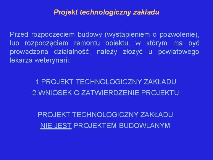 Projekt technologiczny zakładu Przed rozpoczęciem budowy (wystąpieniem o pozwolenie), lub rozpoczęciem remontu obiektu, w