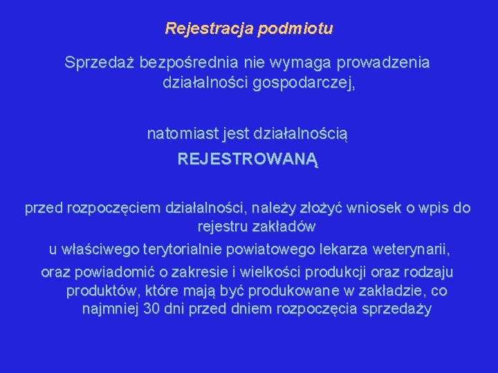 Rejestracja podmiotu Sprzedaż bezpośrednia nie wymaga prowadzenia działalności gospodarczej, natomiast jest działalnością REJESTROWANĄ przed