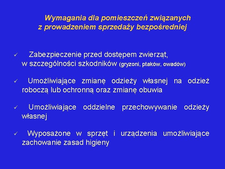 Wymagania dla pomieszczeń związanych z prowadzeniem sprzedaży bezpośredniej Zabezpieczenie przed dostępem zwierząt, w szczególności