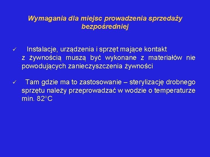 Wymagania dla miejsc prowadzenia sprzedaży bezpośredniej Instalacje, urządzenia i sprzęt mające kontakt z żywnością