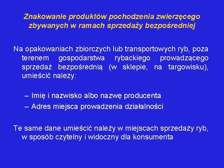 Znakowanie produktów pochodzenia zwierzęcego zbywanych w ramach sprzedaży bezpośredniej Na opakowaniach zbiorczych lub transportowych