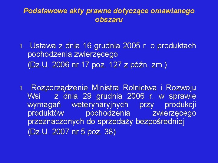 Podstawowe akty prawne dotyczące omawianego obszaru 1. Ustawa z dnia 16 grudnia 2005 r.