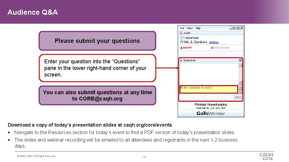 Audience Q&A Please submit your questions Enter your question into the “Questions” pane in