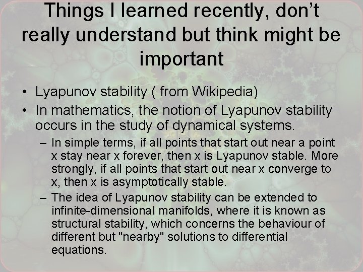 Things I learned recently, don’t really understand but think might be important • Lyapunov