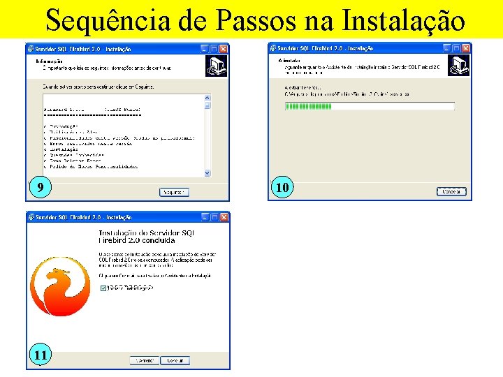  Sequência de Passos na Instalação 9 11 10 